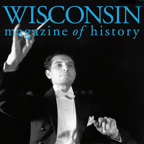 Cover of the Wisconsin Magazine of History featuring the Maestro Diego 'Jimmy' Innes, a conductor in Milwaukee from Oxaca Mexico.